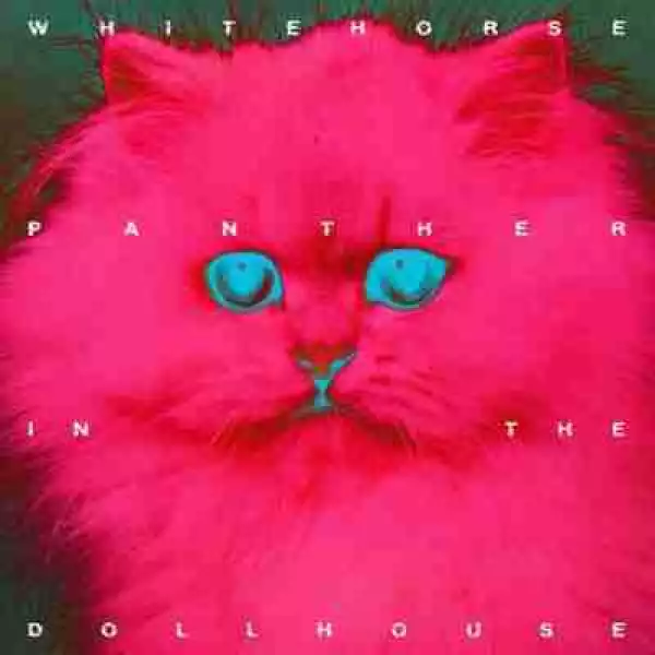 Panther In The Dollhouse BY Whitehorse